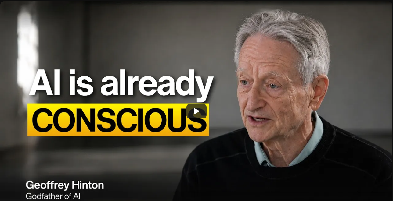 Geoffrey Hinton Believes AI Is Already Conscious